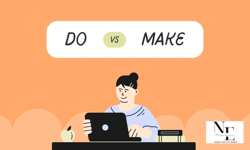 کاربرد و تفاوت Make و Do در انگلیسی