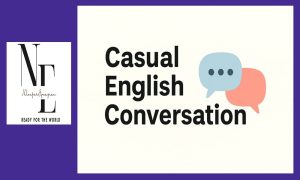 چگونه در مکالمات غیررسمی انگلیسی روان صحبت کنیم؟